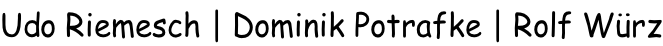 Udo Riemesch | Dominik Potrafke | Rolf Würz
